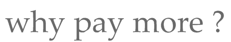 why pay more ? 